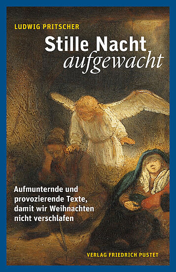 Stille Nacht - aufgewacht! - Veranstaltungen mit Ludwig Pritscher
