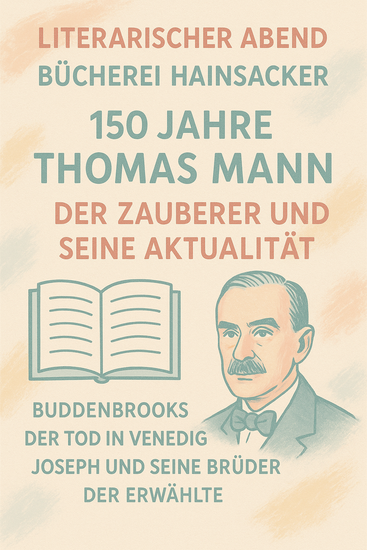 150 Jahre Thomas Mann - 
Der Zauberer und seine Aktualität