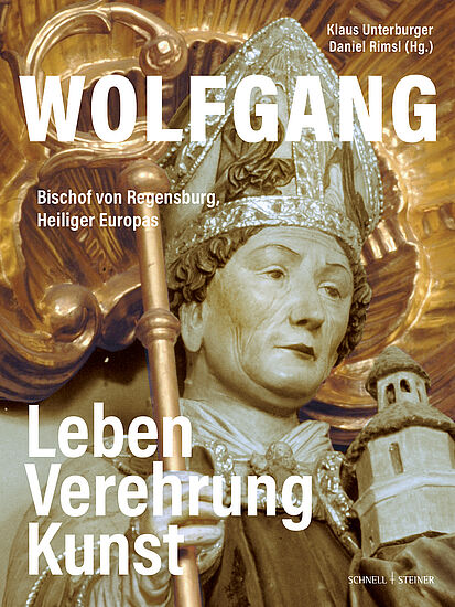 Der heilige Wolfgang - Anreger ud Impulsgeber für unsere Zeit