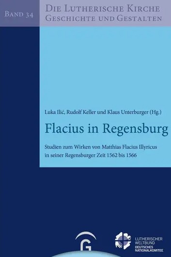 Neuerscheinung zum Wirken von Matthias Flacius (1520-1575) in Regensburg